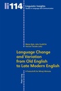 Cover: Language Change and Variation from Old English to Late Modern English - Peter Lang Verlag
