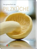 Cover: Das grosse Buch der Pilzk&uuml;che - FONA Verlag