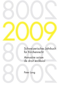 Abbildung von: Schweizerisches Jahrbuch für Kirchenrecht. Band 14 (2009)- Annuaire suisse de droit ecclésial. Volume 14 (2009) - Peter Lang Verlag