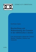 Cover: Beschreibung und Wahrnehmung des Fremden in der rabbinischen Literatur - Peter Lang Verlag