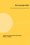 Cover: Die verewigte Stadt - Peter Lang Verlag