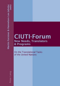 Enlarge image Cover: CIUTI-Forum- New Needs, Translators & Programs - Peter Lang Verlag