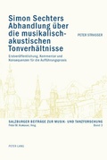Cover: Simon Sechters Abhandlung &uuml;ber die musikalisch-akustischen Tonverh&auml;ltnisse - Peter Lang Verlag