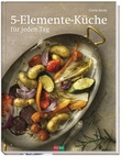 Cover: 5-Elemente-K&uuml;che - FONA Verlag