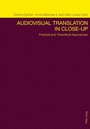 Cover: Audiovisual Translation in Close-Up - Peter Lang Verlag
