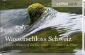 Cover: Wasserschloss /Schweiz Idyllic Waters of Switzerland /L'Univers de l'Eau - FONA Verlag