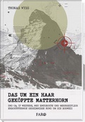 Cover: Das um ein Haar gek&ouml;pfte Matterhorn - FONA Verlag