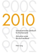 Cover: Schweizerisches Jahrbuch f&uuml;r Kirchenrecht. Band 15 (2010)- Annuaire suisse de droit eccl&eacute;sial. Volume 15 (2010) - Peter Lang Verlag