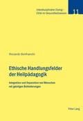 Cover: Ethische Handlungsfelder der Heilp&auml;dagogik - Peter Lang Verlag