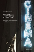 Cover: What Makes a Film Tick? - Peter Lang Verlag