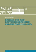 Cover: Britain, Ost- and Deutschlandpolitik, and the CSCE (1955-1975) - Peter Lang Verlag