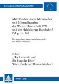 Abbildung von: Mittelhochdeutsche Minnereden und Minneallegorien der Wiener Handschrift 2796 und der Heidelberger Handschrift Pal. germ. 348 - Peter Lang Verlag