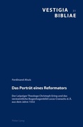 Cover: Das Portr&auml;t eines Reformators - Peter Lang Verlag