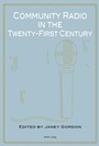 Cover: Community Radio in the Twenty-First Century - Peter Lang Verlag