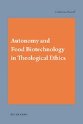 Cover: Autonomy and Food Biotechnology in Theological Ethics - Peter Lang Verlag