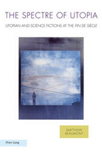Enlarge image Cover: The Spectre of Utopia - Peter Lang Verlag