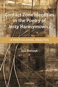 Cover: Contact Zone Identities in the Poetry of Jerzy Harasymowicz - Peter Lang Verlag