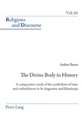 Cover: The Divine Body in History - Peter Lang Verlag