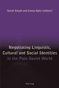 Cover: Negotiating Linguistic, Cultural and Social Identities in the Post-Soviet World - Peter Lang Verlag