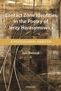 Cover: Contact Zone Identities in the Poetry of Jerzy Harasymowicz - Peter Lang Verlag