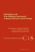 Cover: Subcultures and New Religious Movements in Russia and East-Central Europe - Peter Lang Verlag