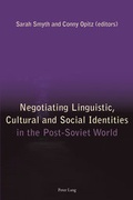 Cover: Negotiating Linguistic, Cultural and Social Identities in the Post-Soviet World - Peter Lang Verlag