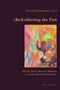 Enlarge image Cover: (Re)Collecting the Past - Peter Lang Verlag