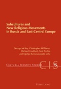 Cover: Subcultures and New Religious Movements in Russia and East-Central Europe - Peter Lang Verlag