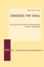 Cover: Crossing the Wall - Peter Lang Verlag