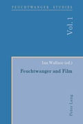 Cover: Feuchtwanger and Film- Feuchtwanger und Film - Peter Lang Verlag