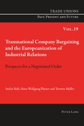 Cover: Transnational Company Bargaining and the Europeanization of Industrial Relations - Peter Lang Verlag