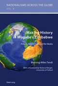 Cover: Making History in Mugabe's Zimbabwe - Peter Lang Verlag