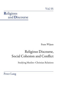 Enlarge image Cover: Religious Discourse, Social Cohesion and Conflict - Peter Lang Verlag