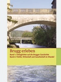 Cover: Brugg erleben - Buch und Spiel zusammen / Brugg erleben - Hier und Jetzt