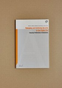 Abbildung von: Managing and Archiving Records in the Digital Era - Hier und Jetzt