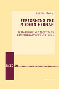 Enlarge image Cover: Performing the Modern German - Peter Lang Verlag