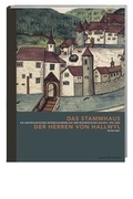 Cover: Das Stammhaus der Herren von Hallwyl - Hier und Jetzt