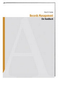 Abbildung von: Records Management - Ein Handbuch - Hier und Jetzt