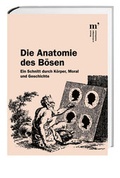 Cover: Die Anatomie des B&ouml;sen - Hier und Jetzt