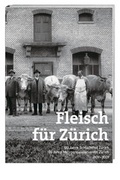 Cover: Fleisch f&uuml;r Z&uuml;rich - Hier und Jetzt