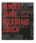 Cover: 100 Jahre Volkshaus Z&uuml;rich - Hier und Jetzt