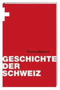 Cover: Geschichte der Schweiz - Hier und Jetzt