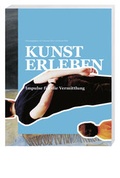 Cover: Kunst erleben - Hier und Jetzt