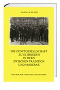 Cover: Die Zunftgesellschaft zu Schmieden in Bern zwischen Tradition und Moderne - Hier und Jetzt