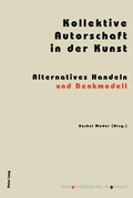 Cover: Kollektive Autorschaft in der Kunst - Peter Lang Verlag