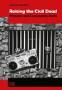 Cover: Raising the Civil Dead - Peter Lang Verlag