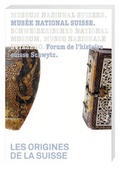 Cover: Les origines de la Suisse - Hier und Jetzt