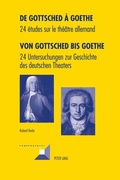 Cover: De Gottsched &agrave; Goethe- Von Gottsched bis Goethe - Peter Lang Verlag