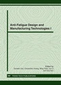 Cover: Anti-Fatigue Design and Manufacturing Technologies I - Trans Tech Publications Ltd