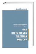 Cover: Das historische Dilemma der CVP - Hier und Jetzt